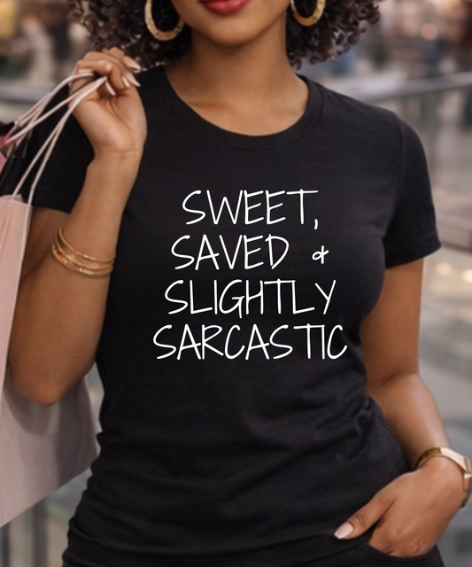 Sweet, Saved & Slightly Sarcastic T-shirt