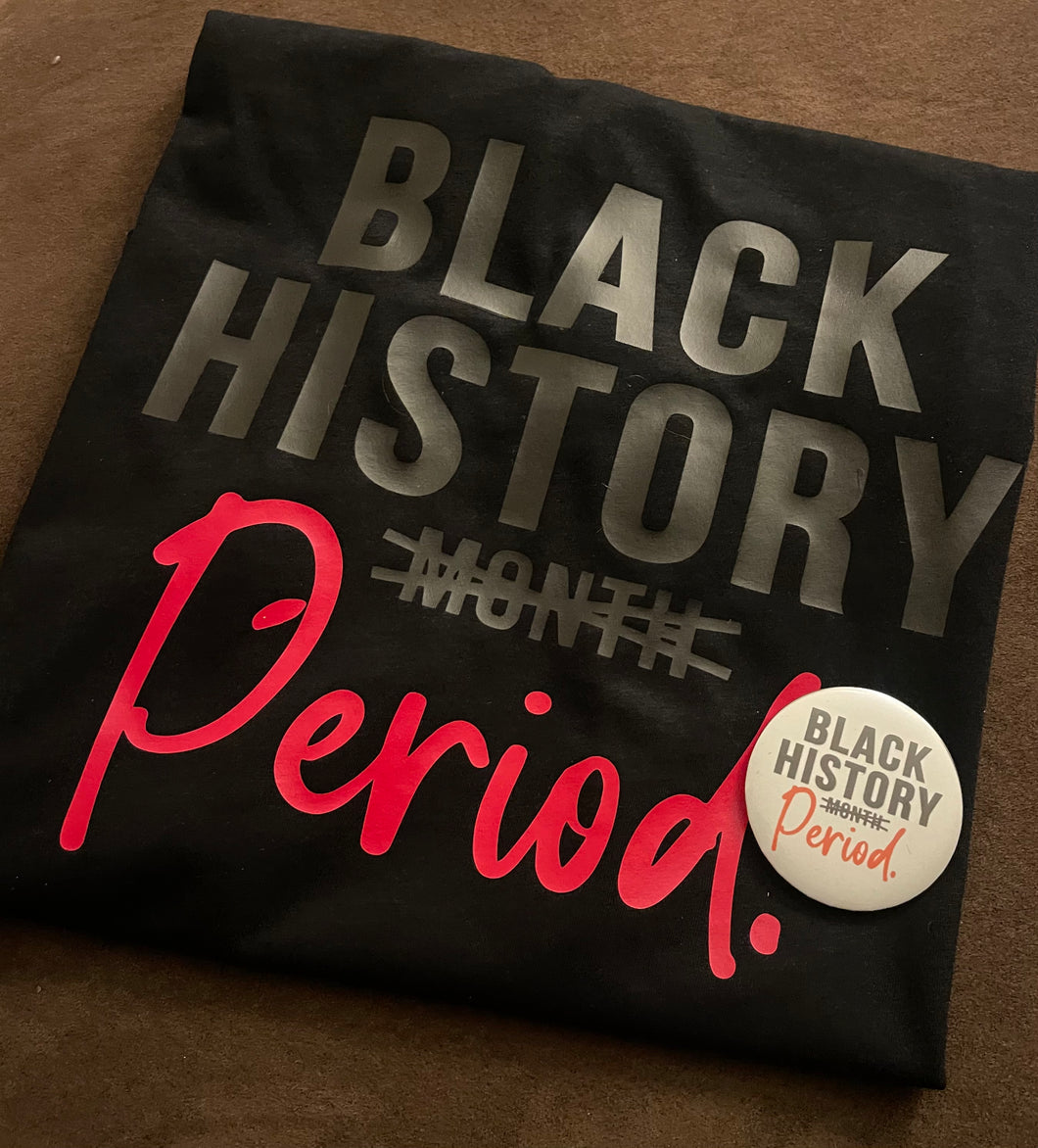 Black History Period T-Shirt